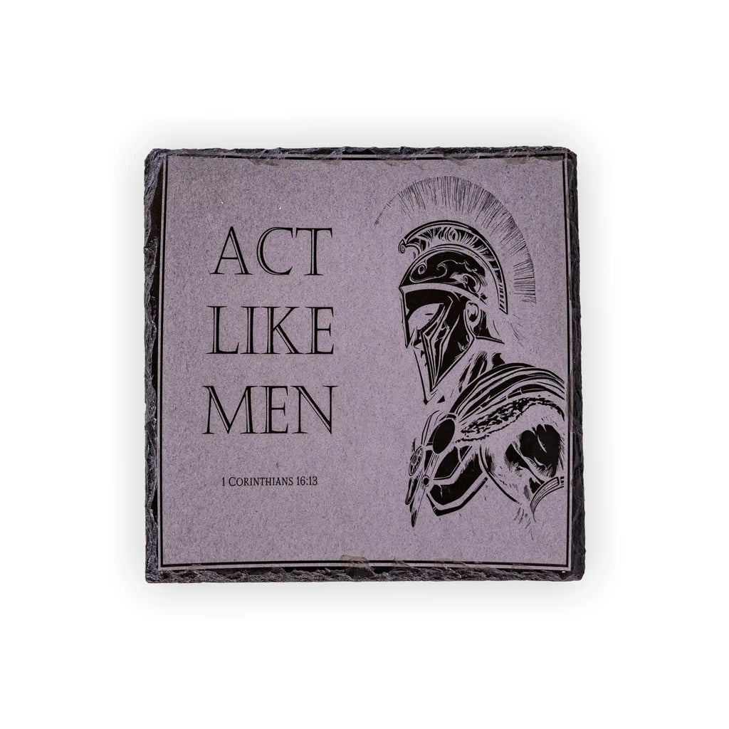 Act Like Men Engraved Slate Coaster – 1 Corinthians 16:13 Christian Gift