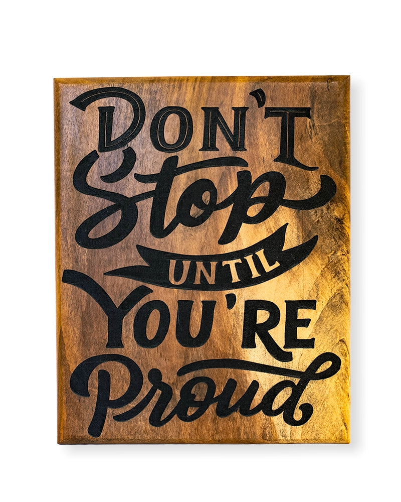 Don’t Stop Until You’re Proud Wooden Sign – Motivational Wall Décor
