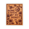 Home Is Where My Honey Is Engraved Cherry Wood Sign – Bee and Sunflower Décor