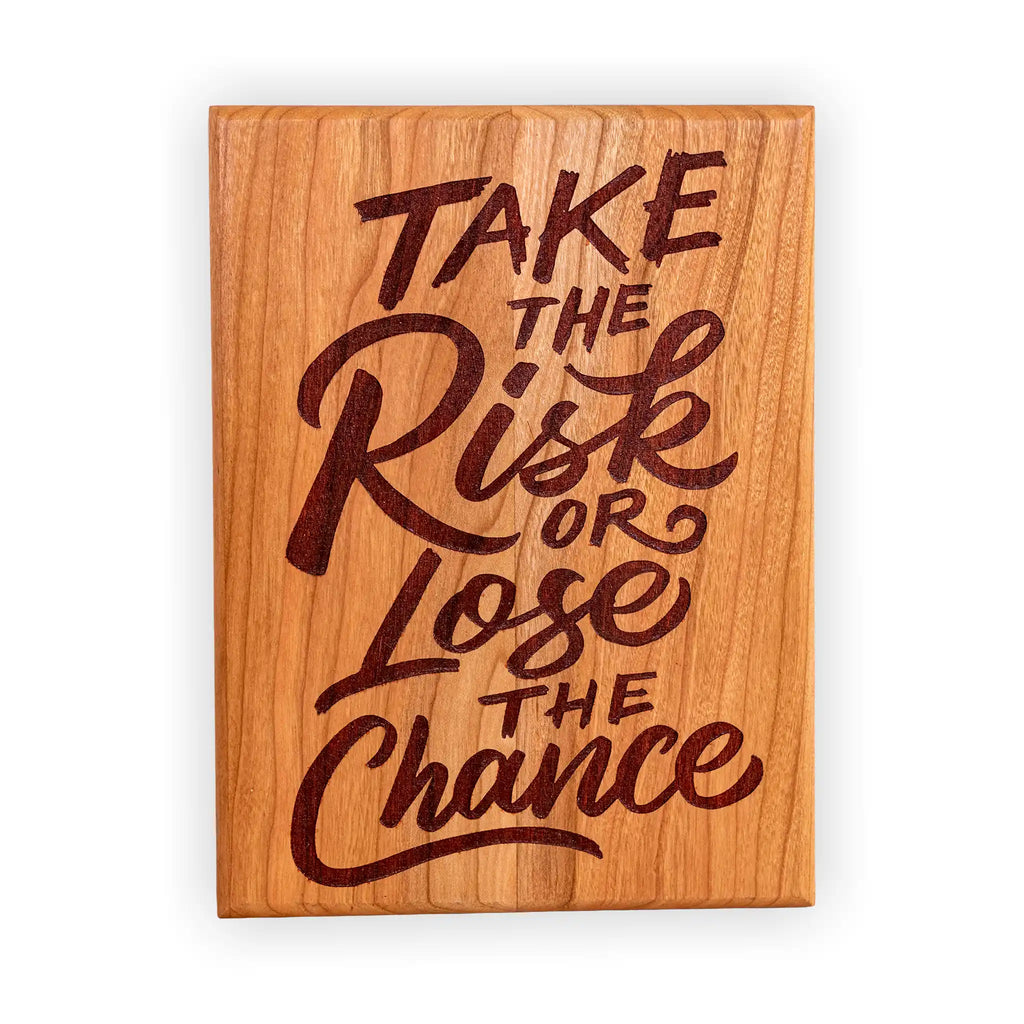 “Take the Risk or Lose the Chance” Engraved Cherry Wood Motivational Plaque